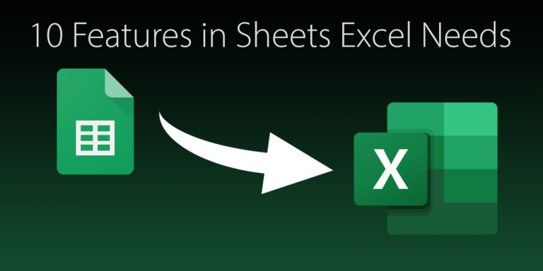10 Features in Sheets Excel Needs
  