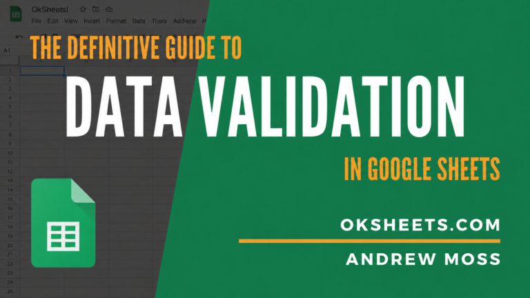 The Definitive Guide to Data Validation in Google Sheets