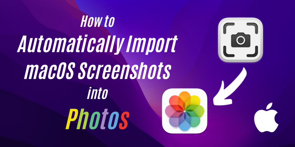 How to Automatically Import macOS Screenshots into Photos