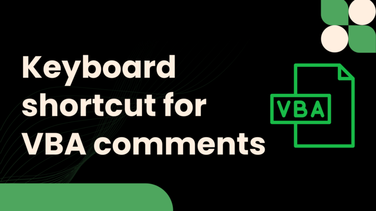Keyboard Shortcut for VBA Comments
  