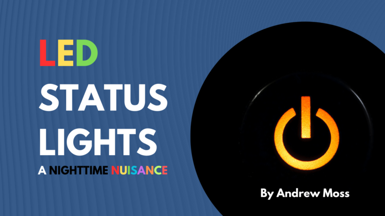 LED status lights — a nighttime nuisance

