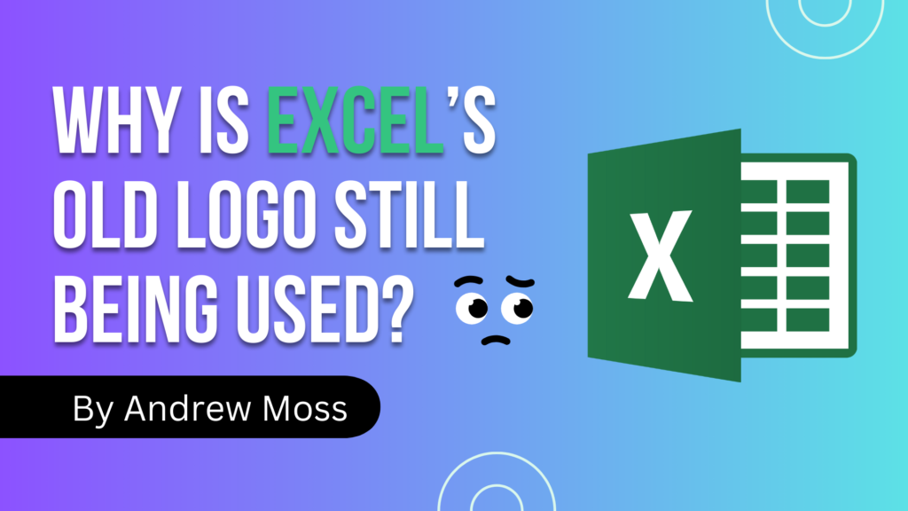 Why is Excel’s old logo still being used?