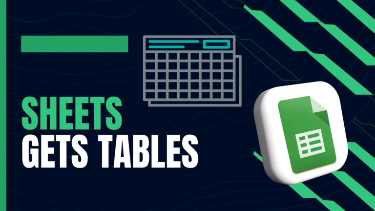 Sheets finally gets tables